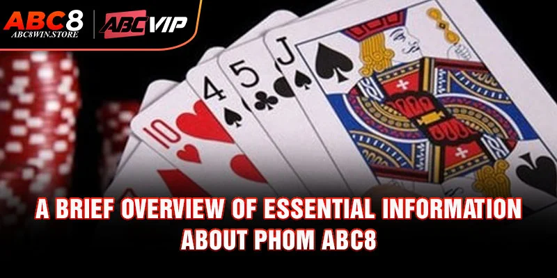 A brief overview of essential information about Phom Abc8