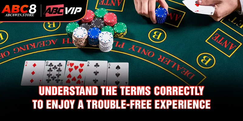 Poker Abc8 - Master Your Skills and Win Big Rewards Understand the terms correctly to enjoy a trouble-free experience