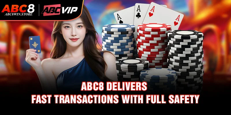 ABC8 Abc8 delivers fast transactions with full safety