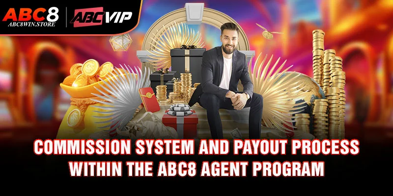Abc8 Agent Commission system and payout process within the Abc8 agent program