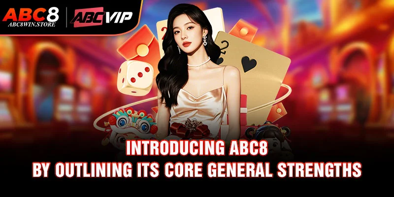 Introducing Abc8 by outlining its core general strengths